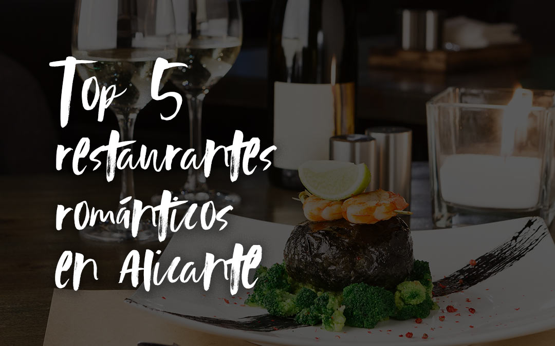 Los 5 restaurantes más románticos de Alicante en 2022